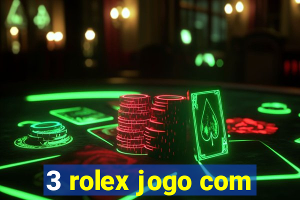 3 rolex jogo com